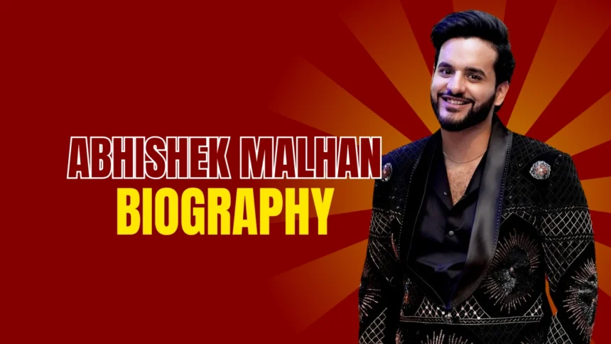 Abhishek Malhan Biography