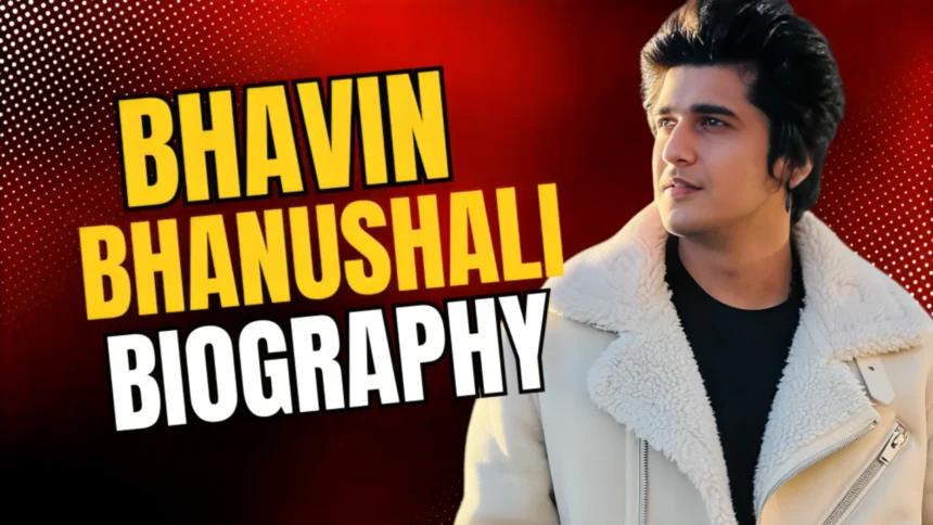 Bhavin Bhanushali Biography