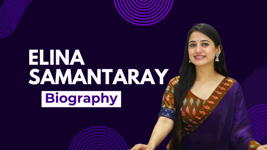 Elina Samantray Biography