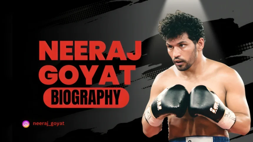 Neeraj Goyat Biography