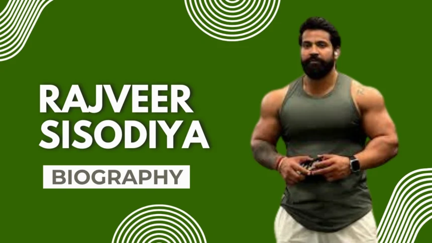 Rajveer Sisodiya Biography